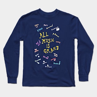 All Music is Grand Long Sleeve T-Shirt